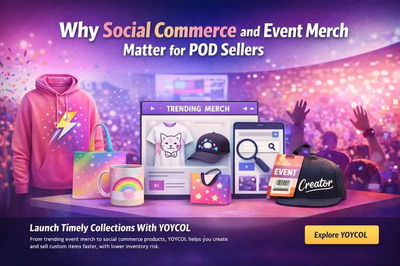 Why Event-Led Merch and Social Commerce Are Opening New Doors for POD Sellers